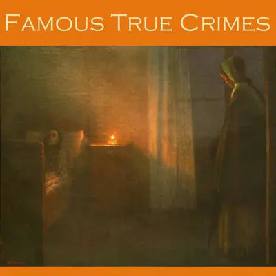 Famous True Crimes Audibook, by Various 