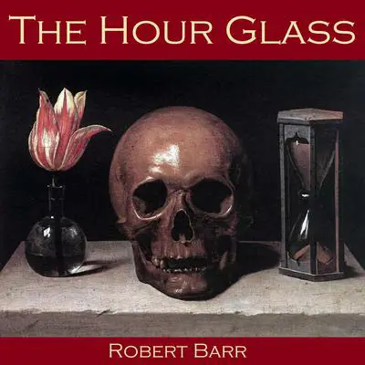 The Hour Glass Audibook, by Robert Barr