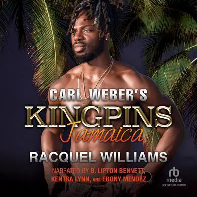 Carl Weber's Kingpins: Jamaica Audibook, by Racquel Williams