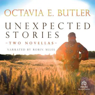 Unexpected Stories: Two Novellas Audibook, by Octavia E. Butler