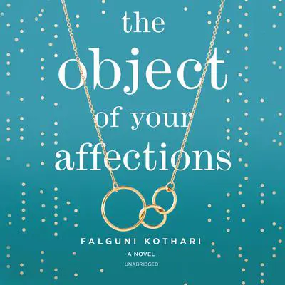 The Object of Your Affections Audibook, by Falguni Kothari