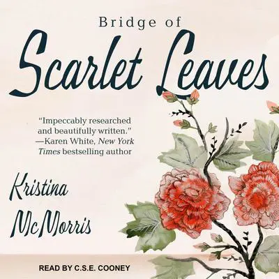 Bridge of Scarlet Leaves Audibook, by Kristina McMorris