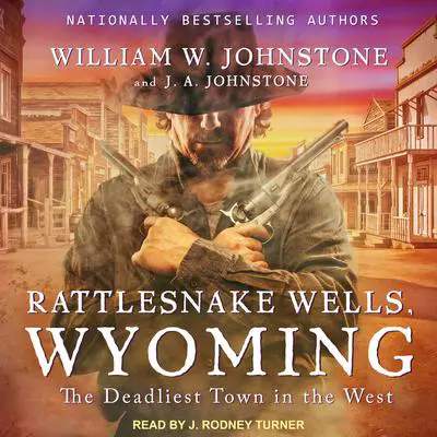 Rattlesnake Wells, Wyoming Audibook, by William W. Johnstone
