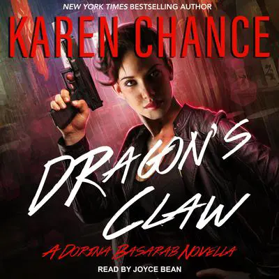 Dragon's Claw: A Dorina Basarab Novella Audibook, by Karen Chance