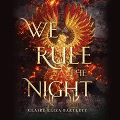 We Rule the Night Audibook, by Claire Eliza Bartlett