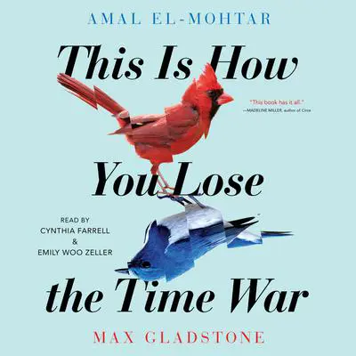 This Is How You Lose The Time War Audibook, by Amal El-Mohtar