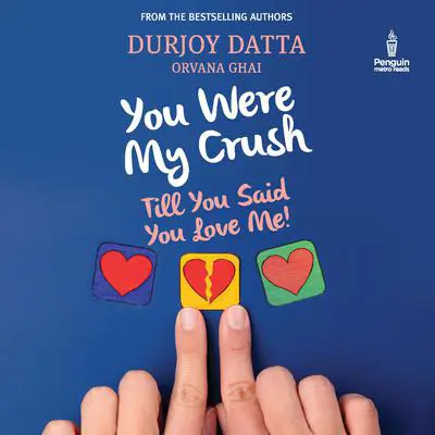 You Were My Crush Audibook, by Durjoy Datta