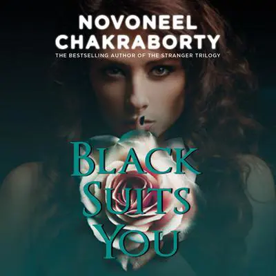 Black Suits You Audibook, by Novoneel Chakraborty