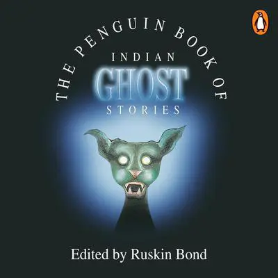 The Penguin Book Of Indian Ghost Stories Audibook, by Ruskin Bond