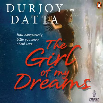 The Girl Of My Dreams Audibook, by Durjoy Datta