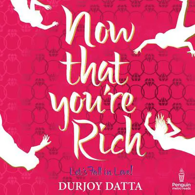 Now That You're Rich Audibook, by Durjoy Datta