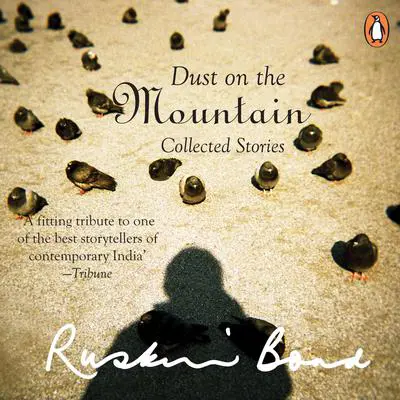 Dust On The Mountain Audibook, by Ruskin Bond