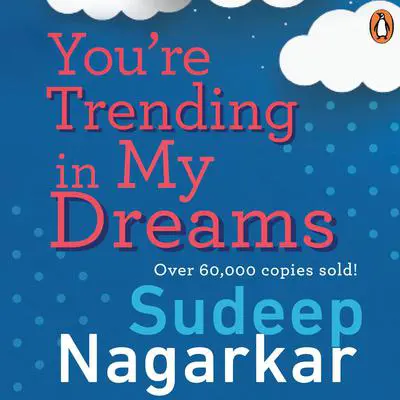 You're Trending In My Dreams Audibook, by Sudeep Nagarkar