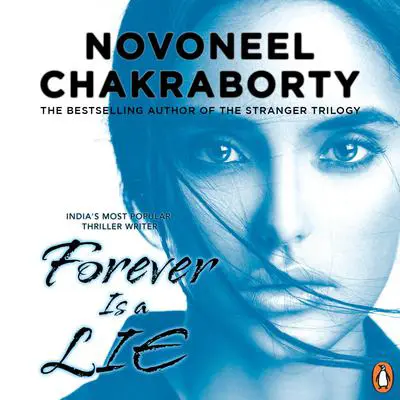 Forever Is A Lie Audibook, by Novoneel Chakraborty