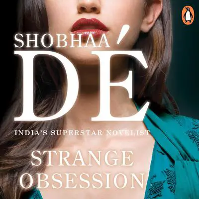 Strange Obsession Audibook, by Shobhaa De