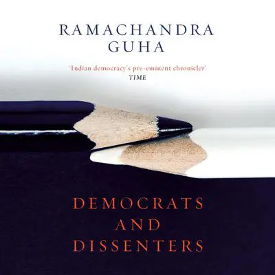 Democrats And Dissenters Audibook, by Ramachandra Guha