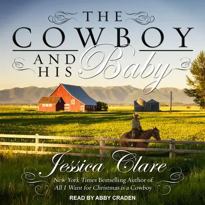 The Cowboy and His Baby Audibook, by Jessica Clare
