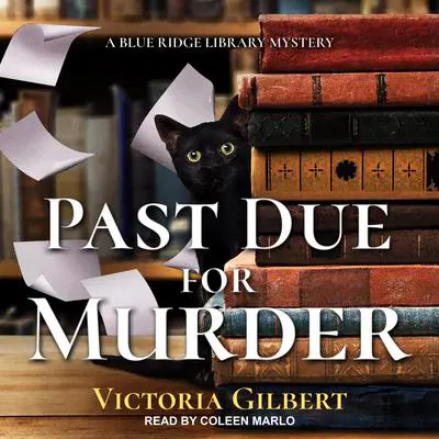 Past Due for Murder: A Blue Ridge Library Mystery Audibook, by Victoria Gilbert