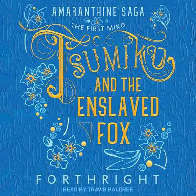 Tsumiko and the Enslaved Fox Audibook, by Forthright 