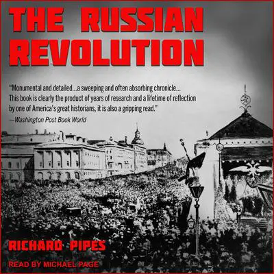 The Russian Revolution Audibook, by Richard Pipes