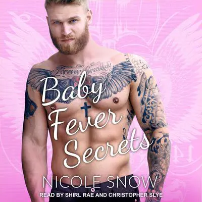 Baby Fever Secrets: A Billionaire Romance Audibook, by Nicole Snow