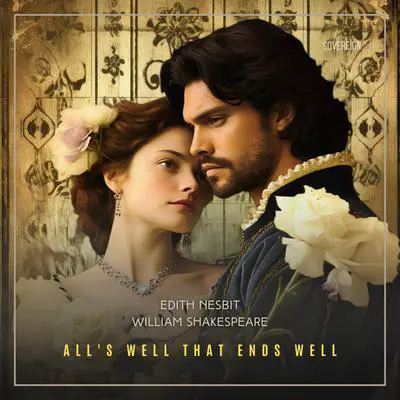 All's Well That Ends Well Audibook, by Edith Nesbit