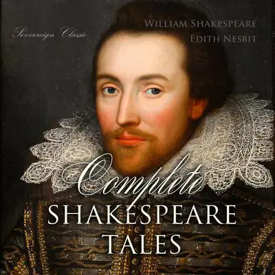 Complete Shakespeare Tales Audibook, by William Shakespeare