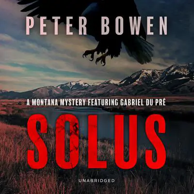 Solus: A Montana Mystery Featuring Gabriel Du Pré Audibook, by Peter Bowen