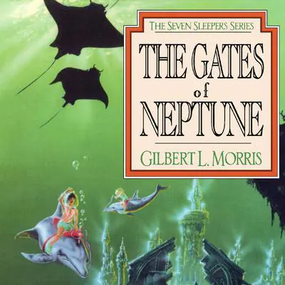 The Gates of Neptune Audibook, by Gilbert Morris