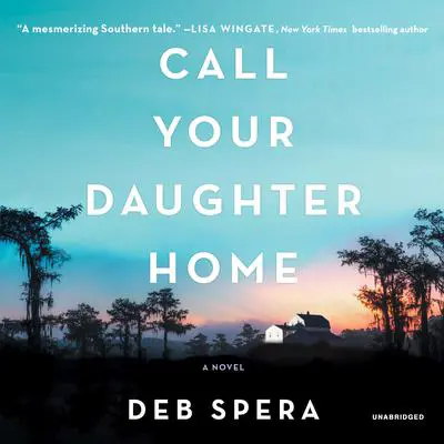 Call Your Daughter Home Audibook, by Deb Spera