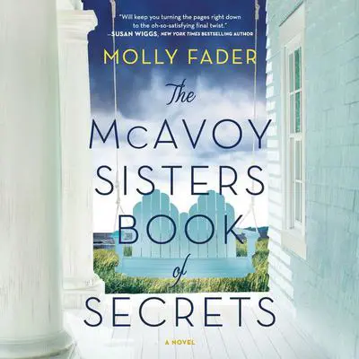 The McAvoy Sisters Book of Secrets: A Novel Audibook, by Molly Fader
