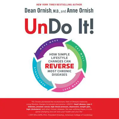 Undo It!: How Simple Lifestyle Changes Can Reverse Most Chronic Diseases Audibook, by Dean Ornish