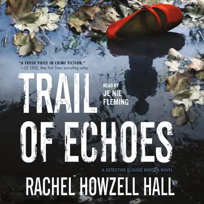 Trail of Echoes: A Detective Elouise Norton Novel Audibook, by Rachel Howzell Hall