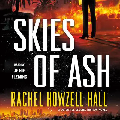Skies of Ash: A Detective Elouise Norton Novel Audibook, by Rachel Howzell Hall