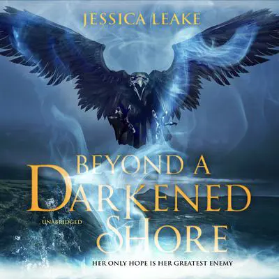 Beyond a Darkened Shore Audibook, by Jessica Leake