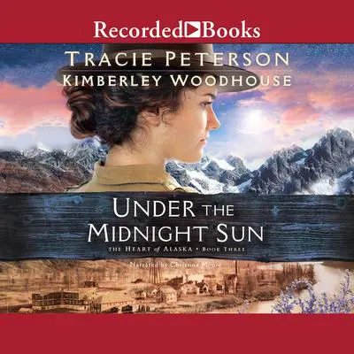 Under the Midnight Sun Audibook, by Tracie Peterson