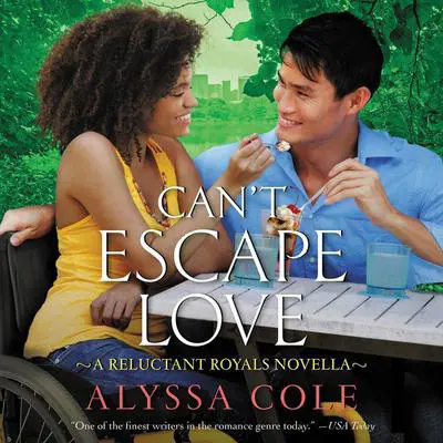 Can't Escape Love: A Reluctant Royals Novella Audibook, by Alyssa Cole