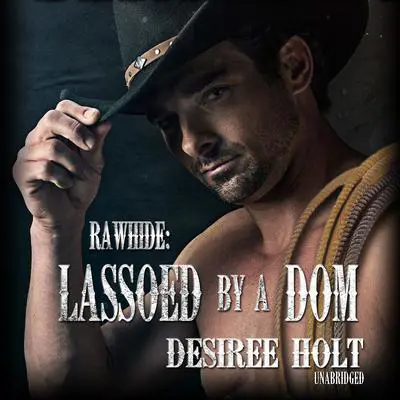 Lassoed by a Dom Audibook, by Desiree Holt