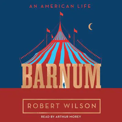 Barnum: An American Life Audibook, by Robert Wilson