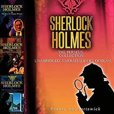 Sherlock Holmes: The Perseus Collection Audibook, by Pennie Mae Cartawick
