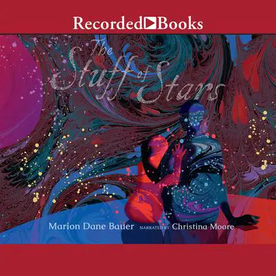 The Stuff of Stars Audibook, by Marion Dane Bauer