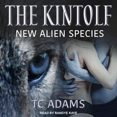 The Kintolf: New Alien Species Audibook, by TC Adams