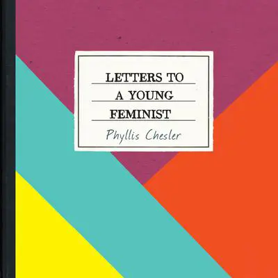 Letters to a Young Feminist Audibook, by Phyllis Chesler