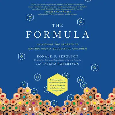 The Formula: Unlocking the Secrets to Raising Highly Successful Children Audibook, by Ronald F. Ferguson