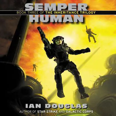 Semper Human: Book Three of the Inheritance Trilogy Audibook, by Ian Douglas