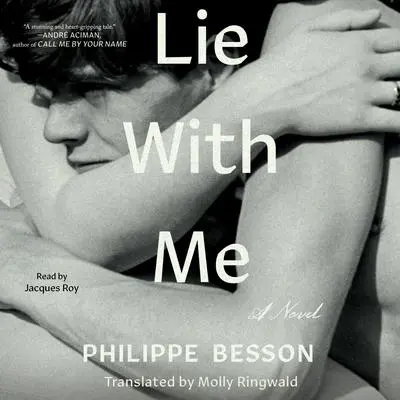 Lie With Me: A Novel Audibook, by Philippe Besson