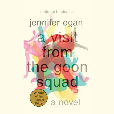 A Visit from the Goon Squad: Pulitzer Prize Winner Audibook, by Jennifer Egan
