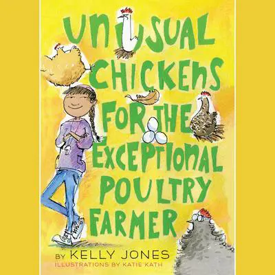 Unusual Chickens for the Exceptional Poultry Farmer Audibook, by Kelly Jones