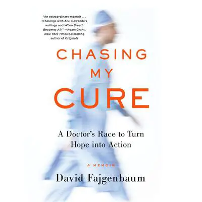 Chasing My Cure: A Doctor's Race to Turn Hope into Action; A Memoir Audibook, by David Fajgenbaum