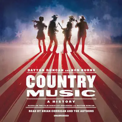 Country Music: A History Audibook, by Dayton Duncan